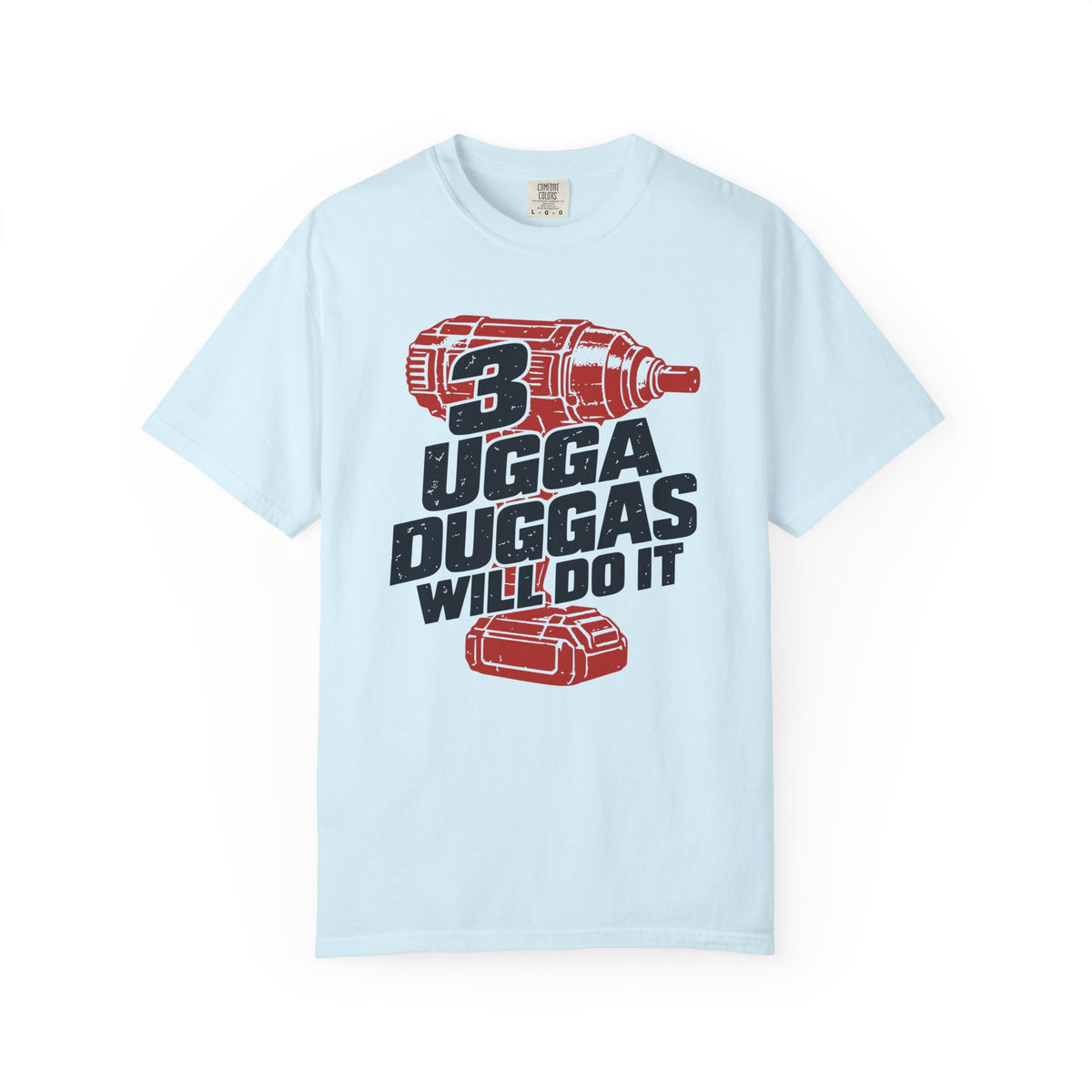 3 Ugga Duggas T-shirt