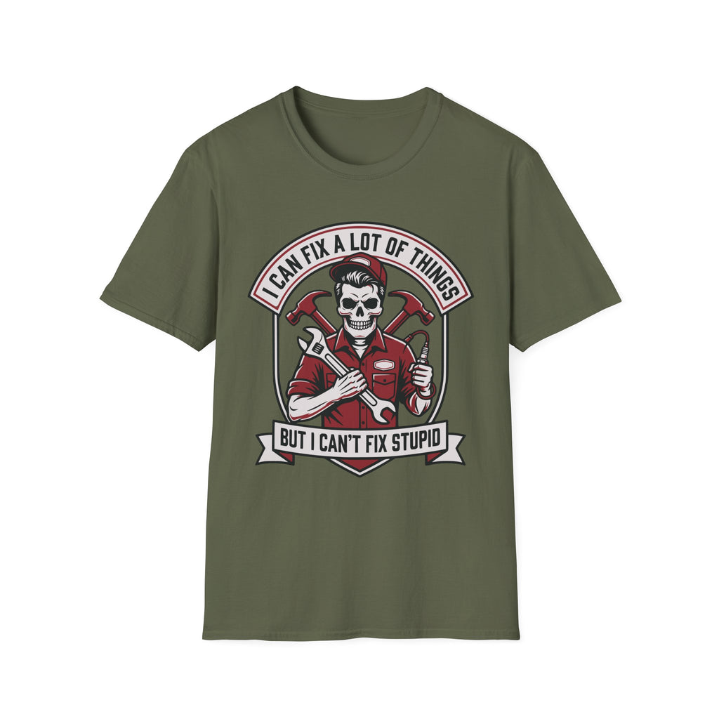 i can't fix stupid T-Shirt