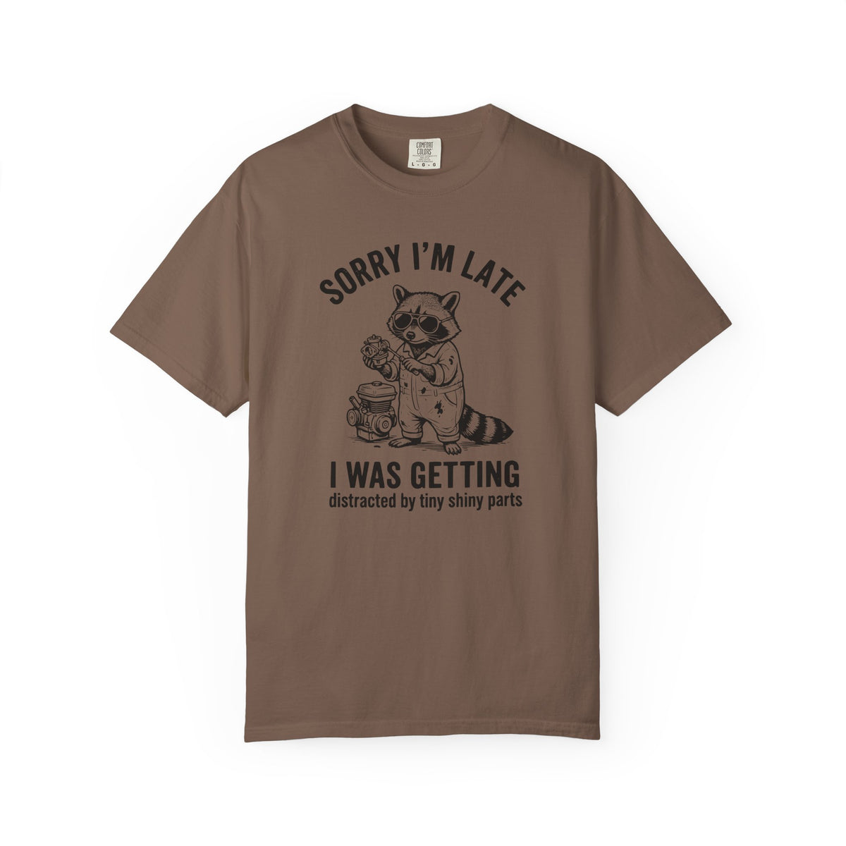 Sorry I'm Late T-shirt