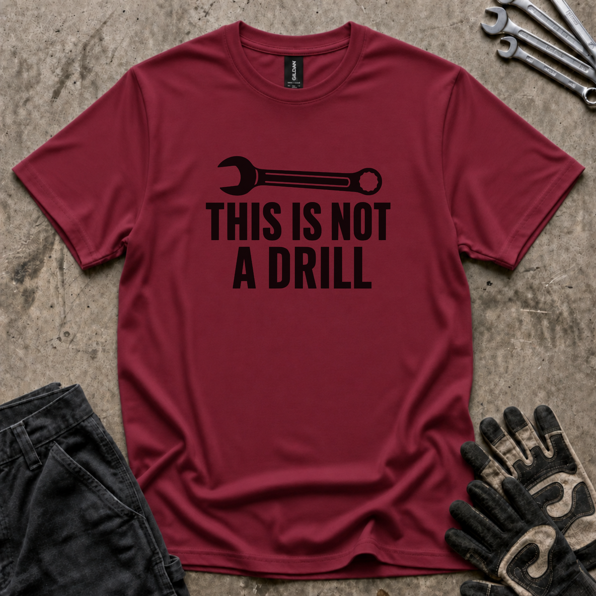 Not A Drill T-Shirt