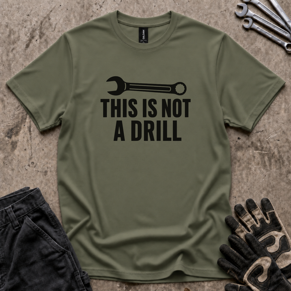 Not A Drill T-Shirt