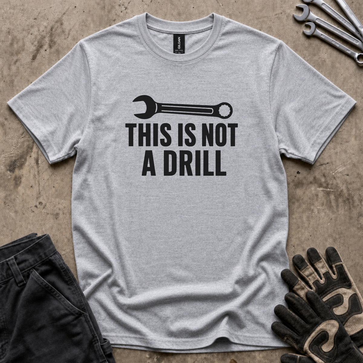 Not A Drill T-Shirt