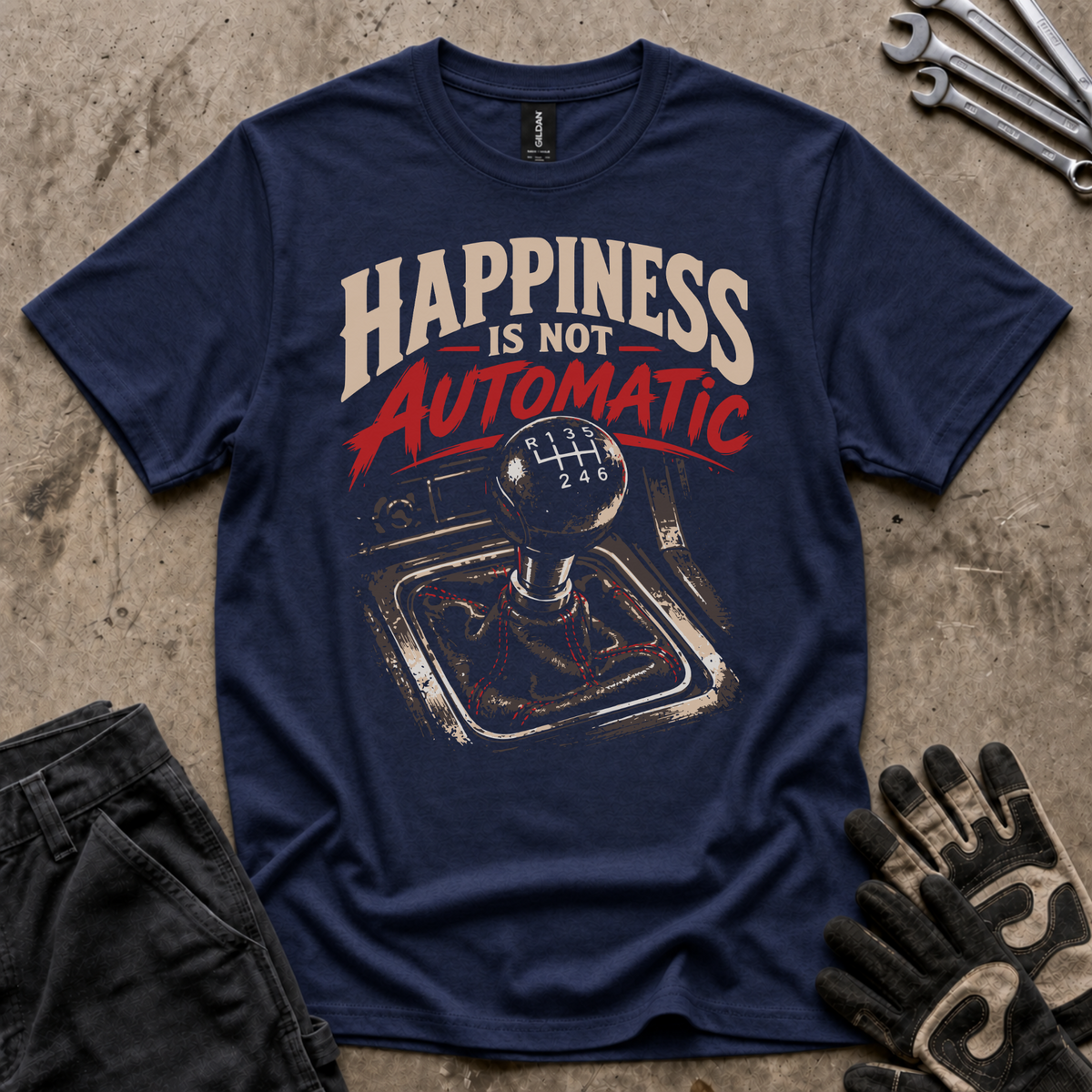 Happiness Is Not Automatic T-Shirt