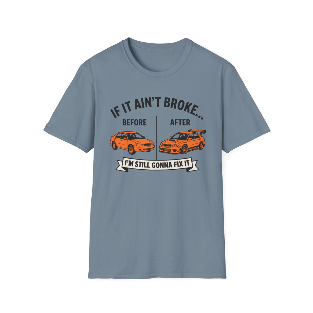 Still Gonna Fix It T-Shirt