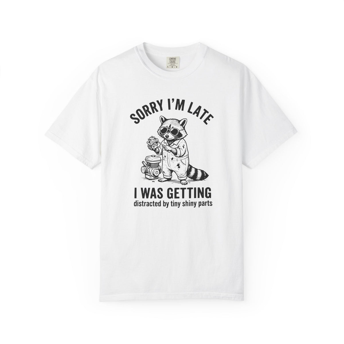 Sorry I'm Late T-shirt