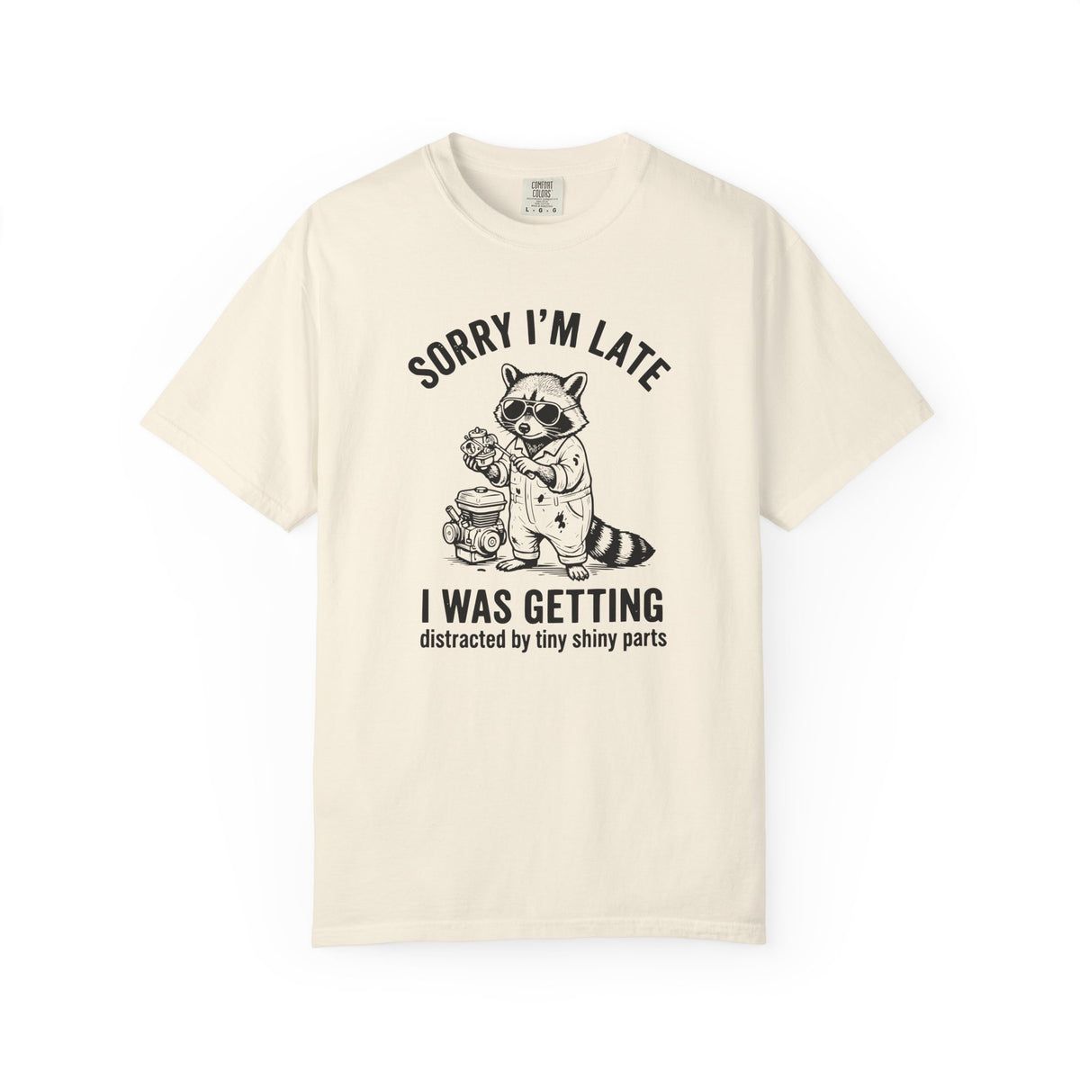 Sorry I'm Late T-shirt