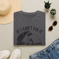 If i can't fix it T-Shirt