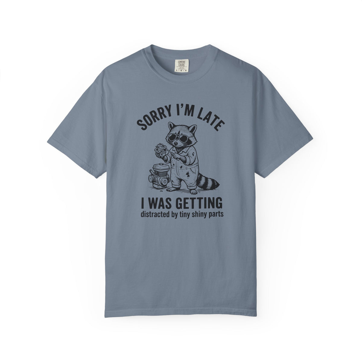 Sorry I'm Late T-shirt