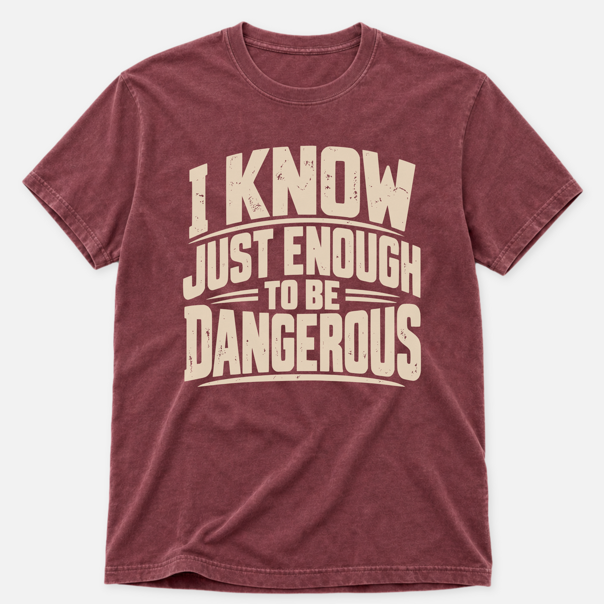 I Know Just Enough T-shirt