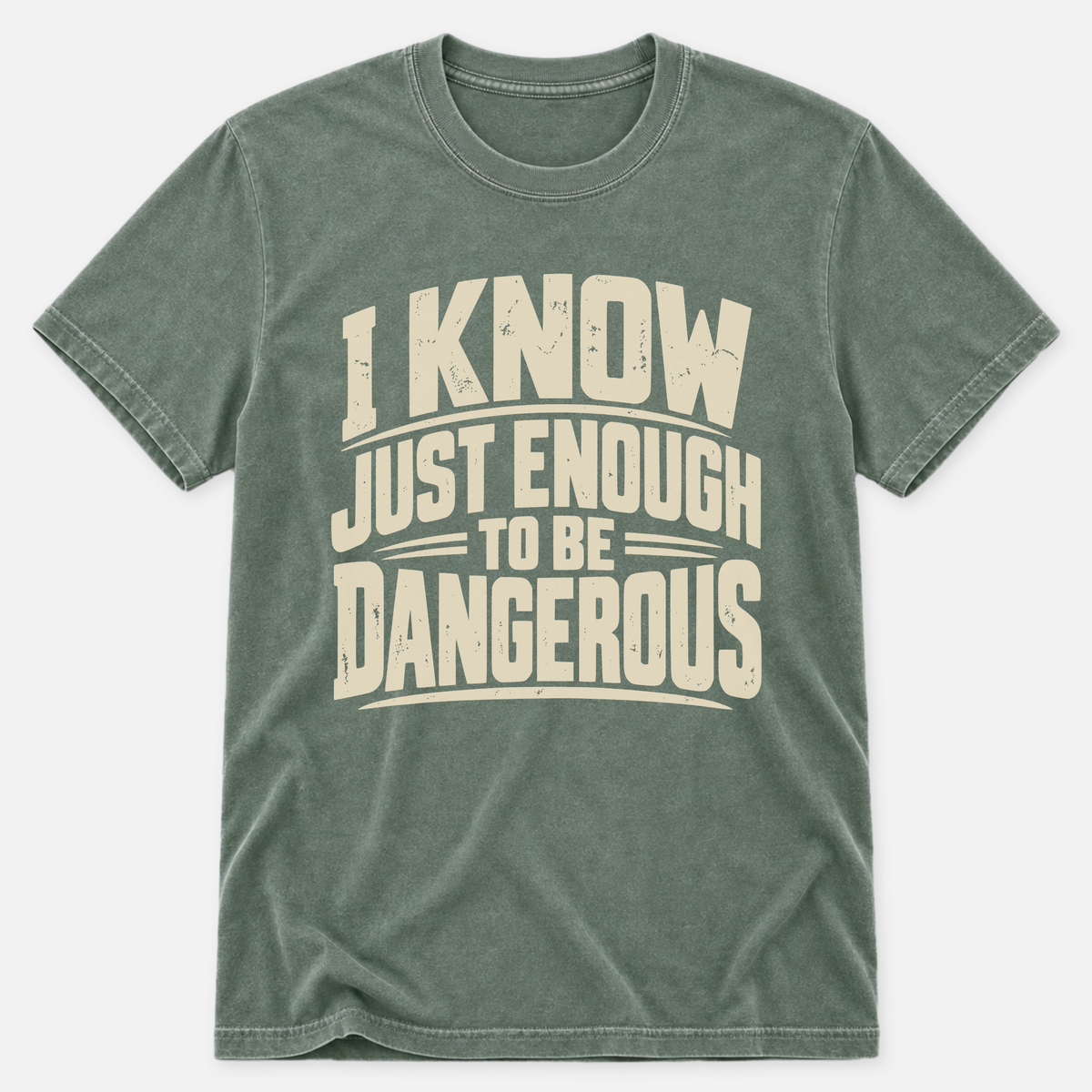 I Know Just Enough T-shirt