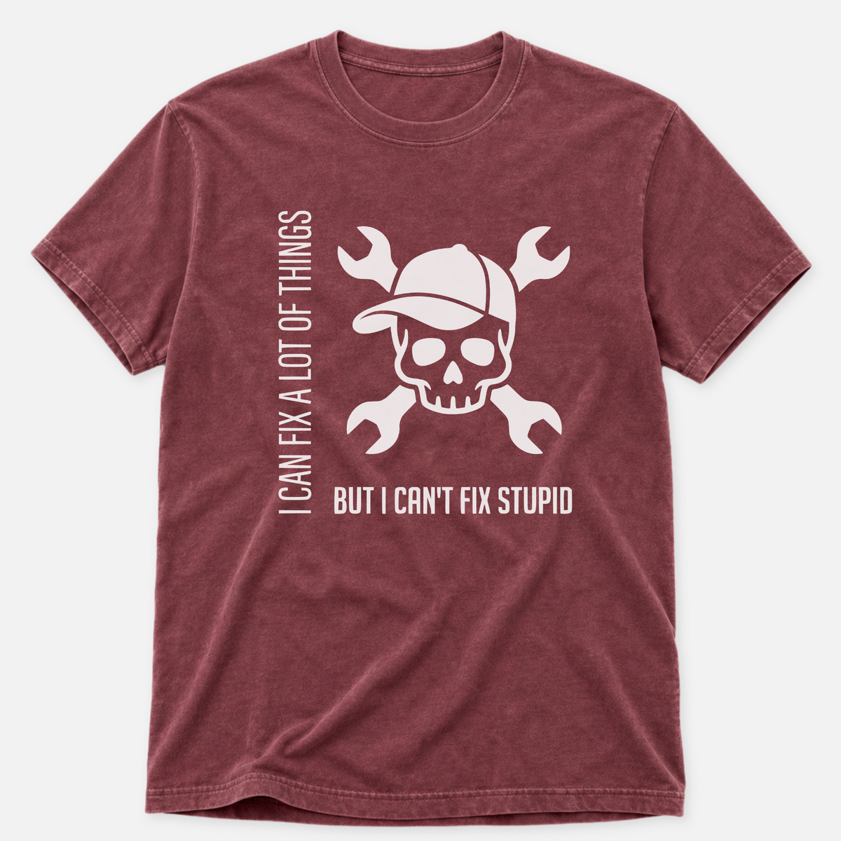 I Can't Fix Stupid T-shirt