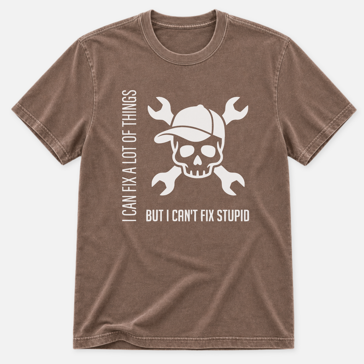 I Can't Fix Stupid T-shirt