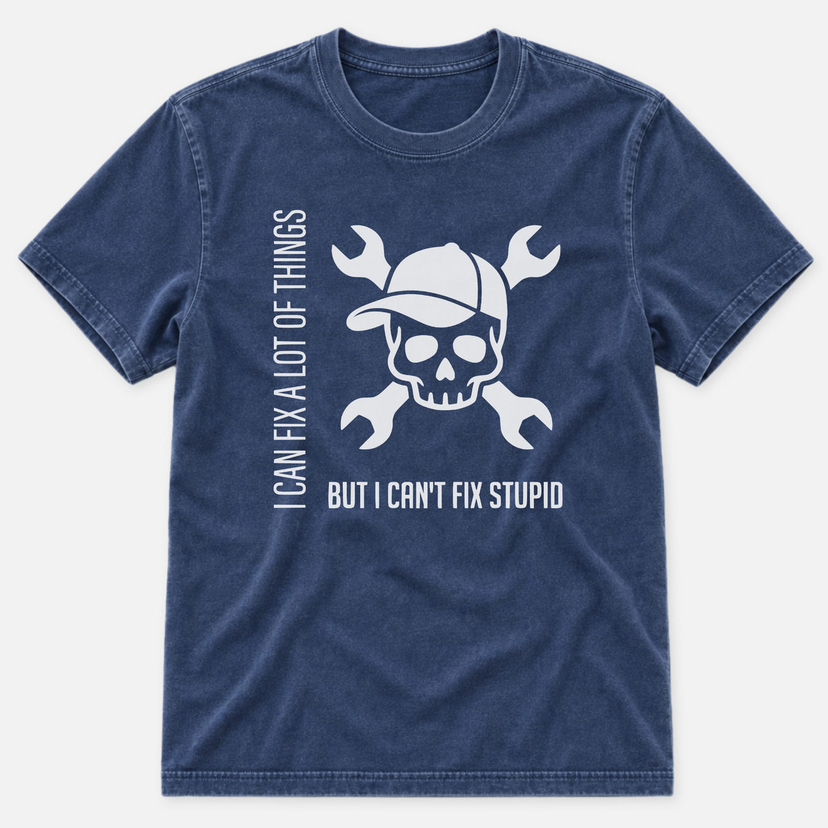 I Can't Fix Stupid T-shirt