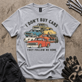 They Follow Me T-Shirt