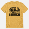 No Problem So Big T-shirt