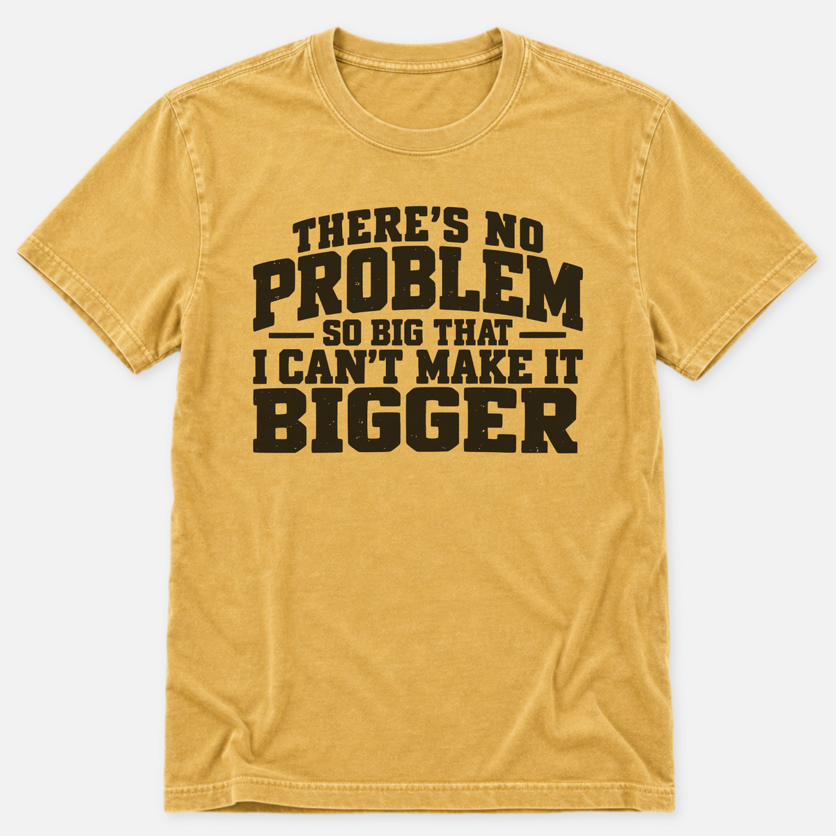 No Problem So Big T-shirt