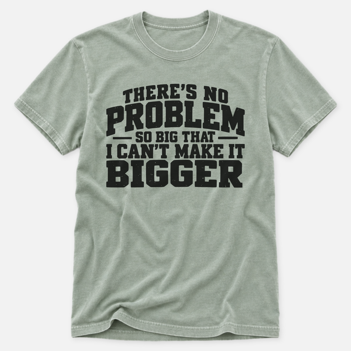 No Problem So Big T-shirt