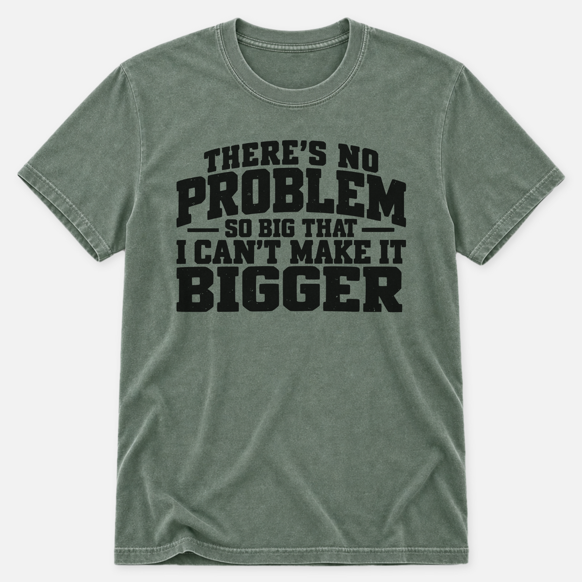 No Problem So Big T-shirt