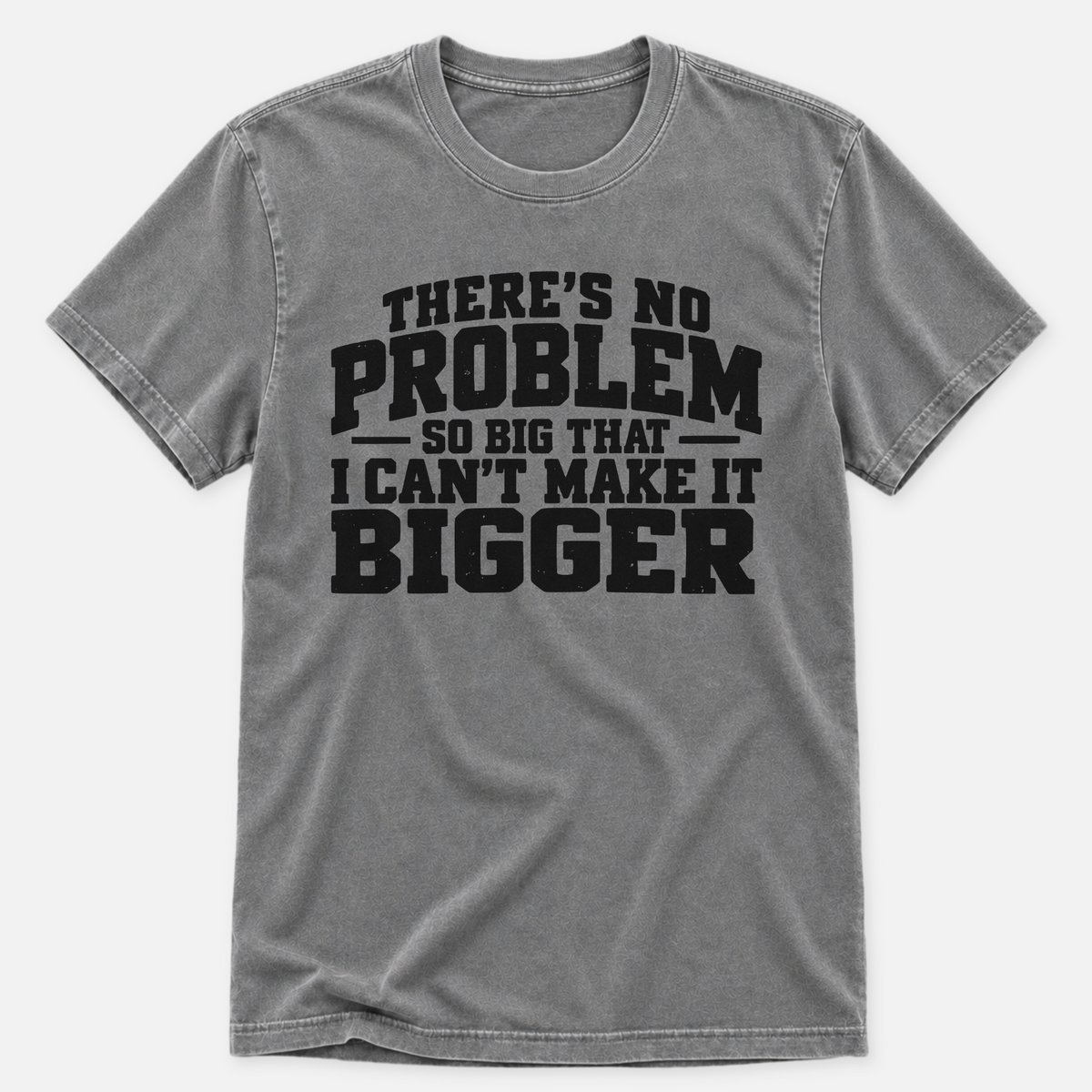 No Problem So Big T-shirt