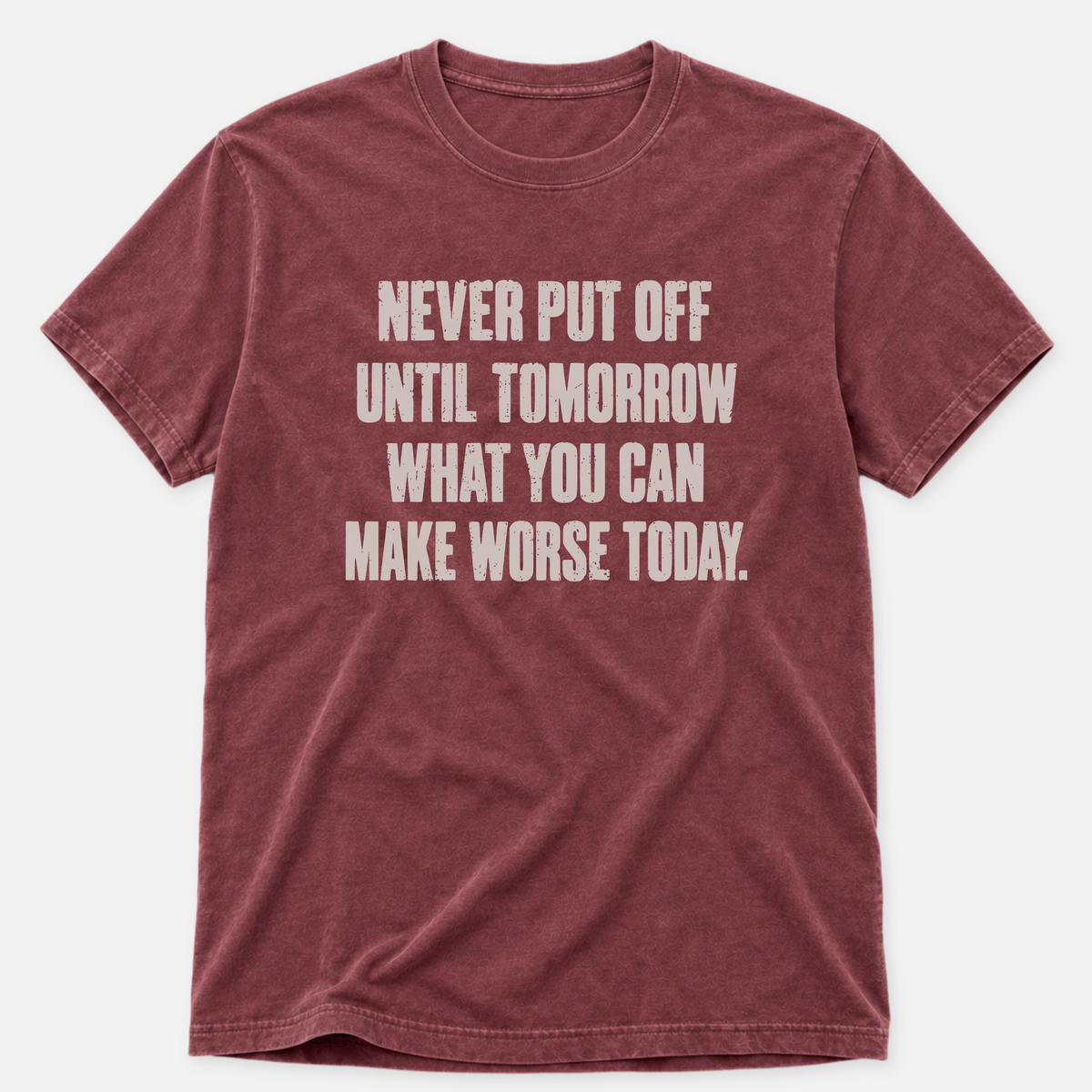 Make It Worse Today T-shirt