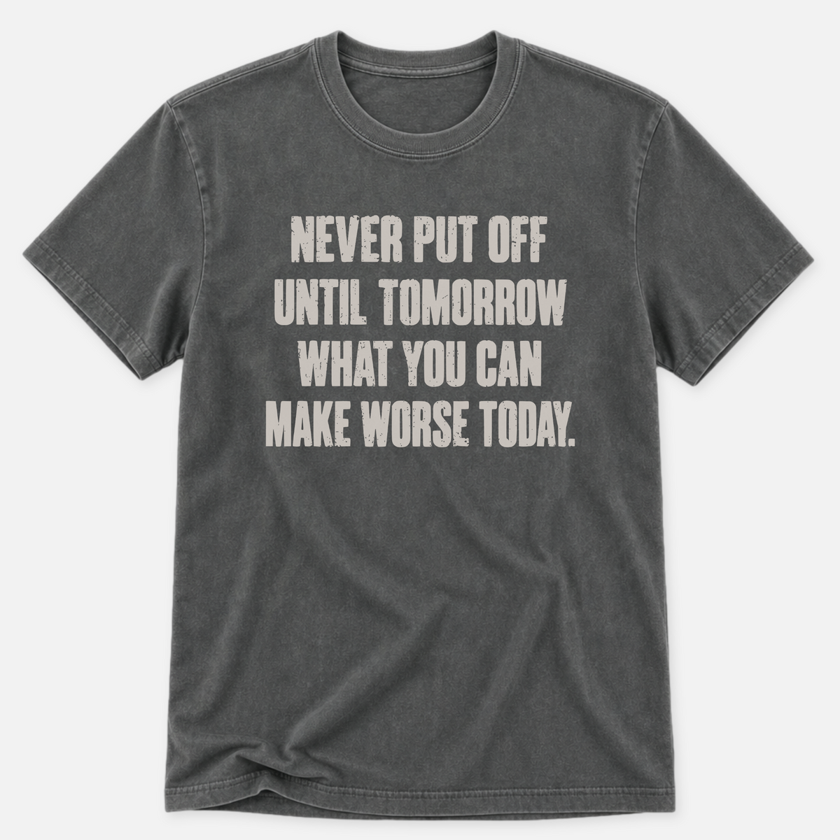 Make It Worse Today T-shirt