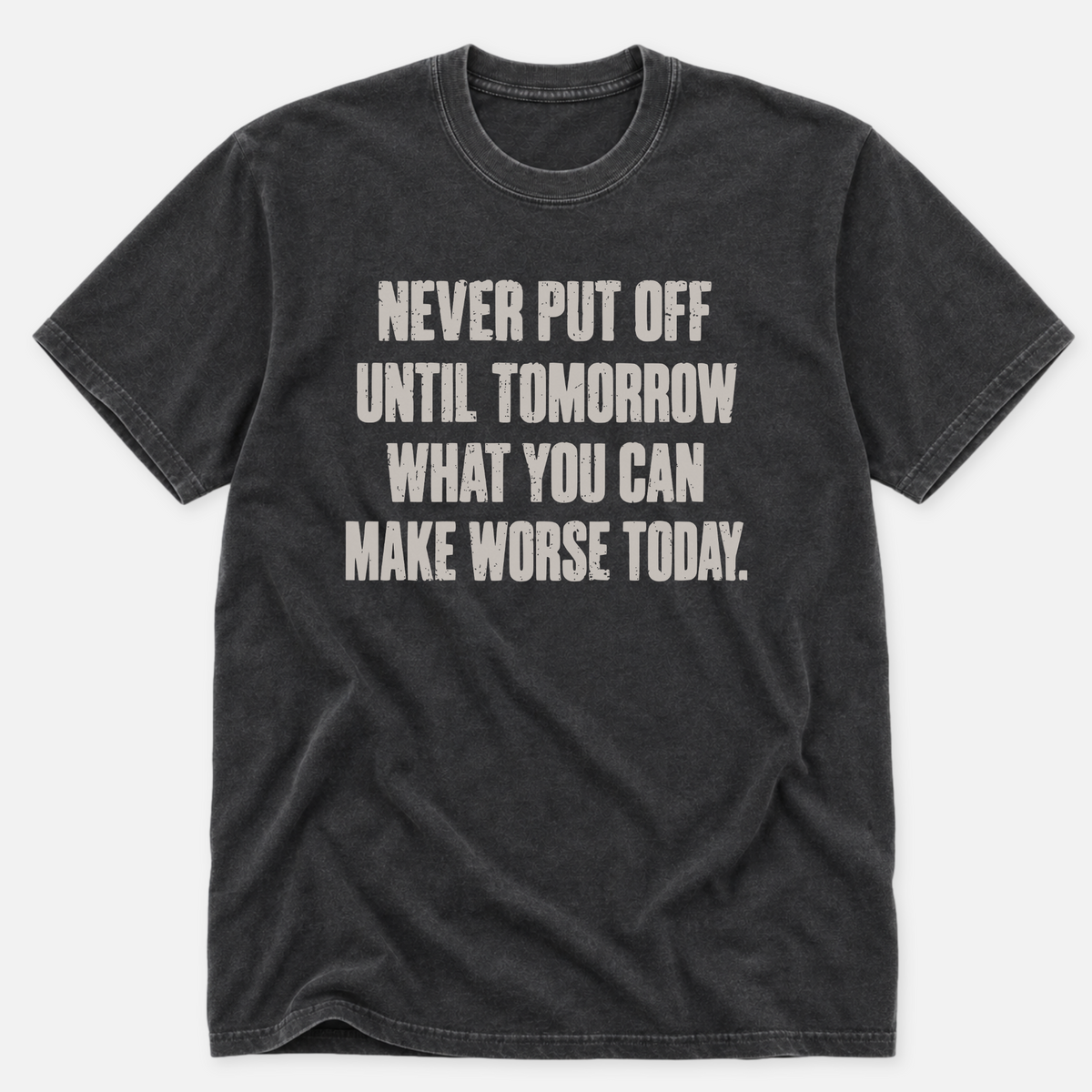 Make It Worse Today T-shirt