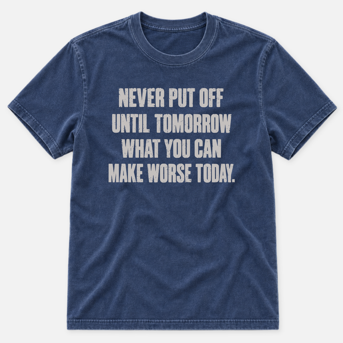 Make It Worse Today T-shirt
