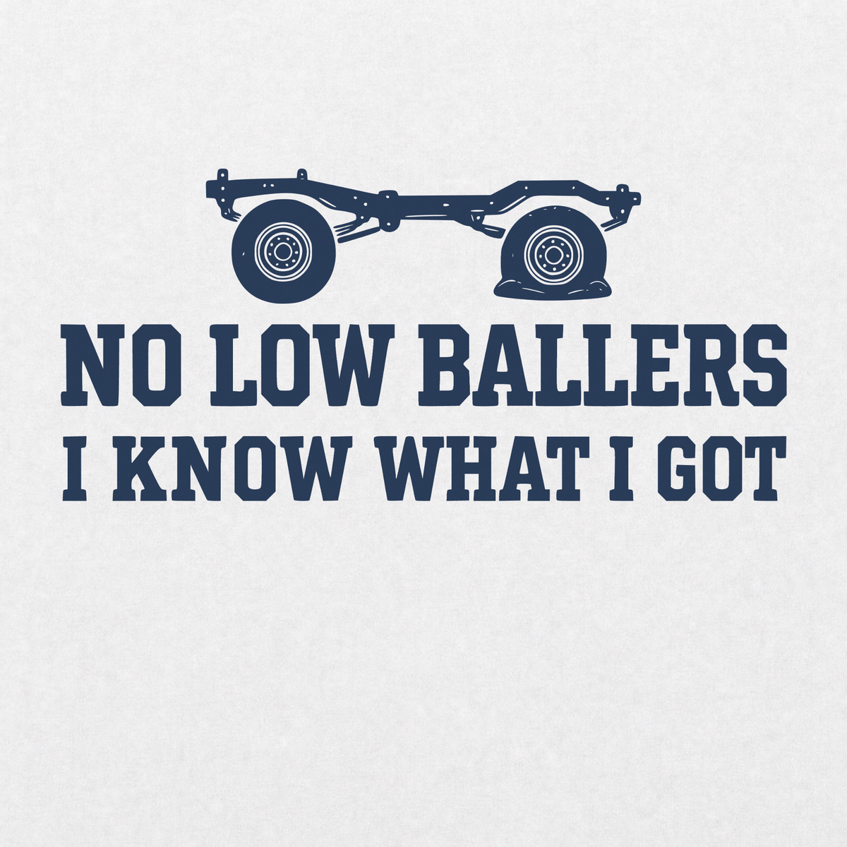No Low Ballers T-shirt