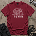 It's Fine T-Shirt