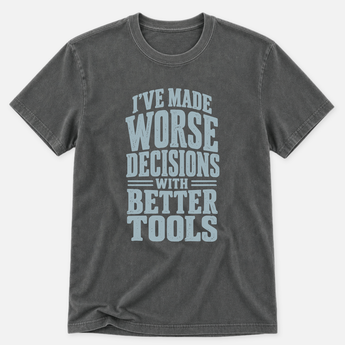 Worse Decisions T-shirt