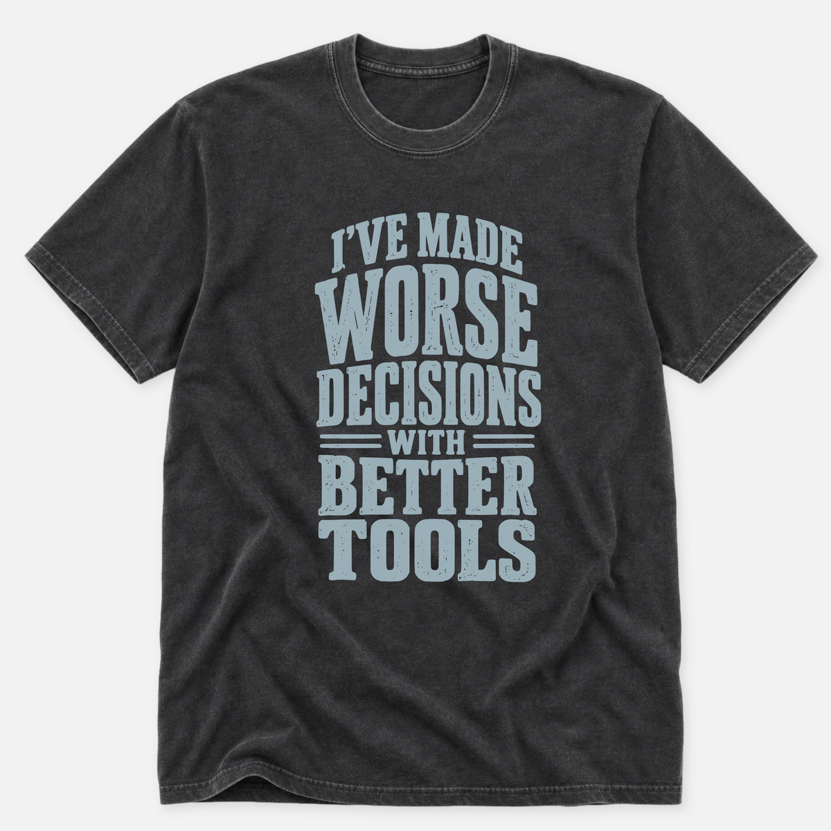 Worse Decisions T-shirt