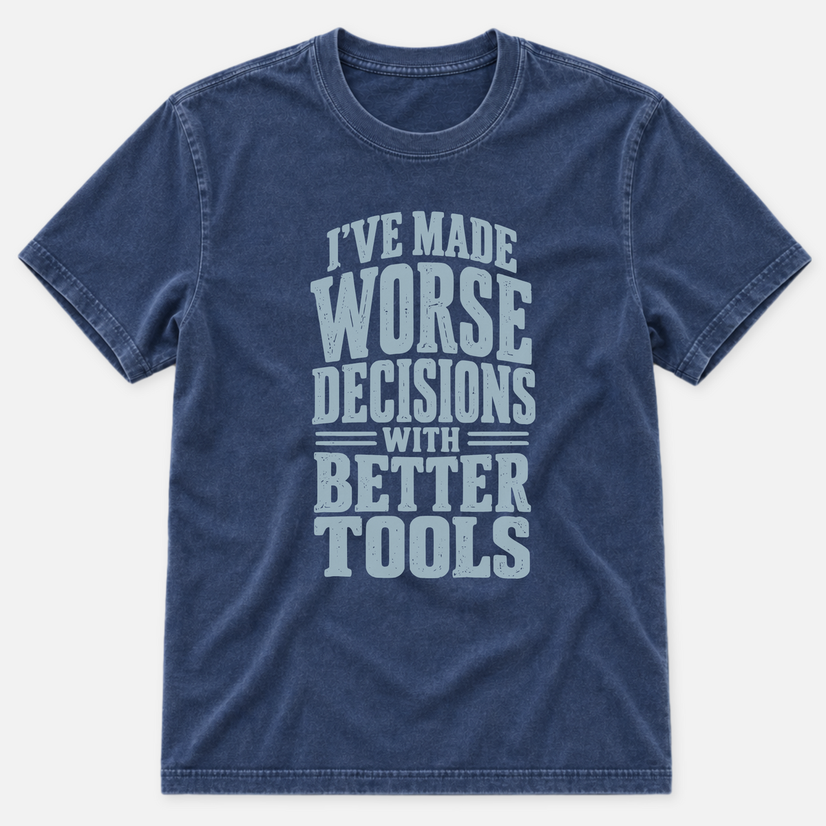Worse Decisions T-shirt