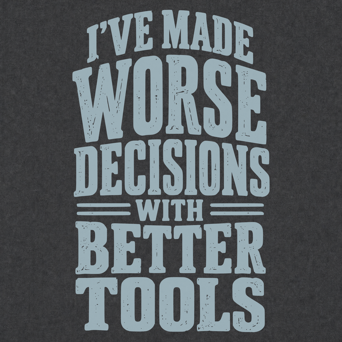 Worse Decisions T-shirt
