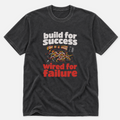 Built For Success T-shirt