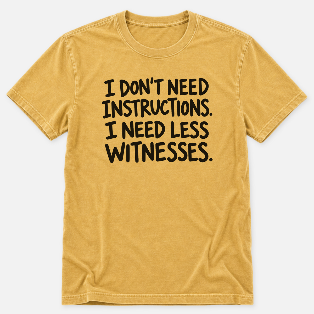 Don't Need Instructions T-shirt