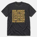 Good Judgement T-shirt