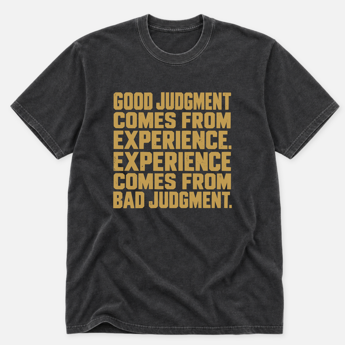 Good Judgement T-shirt