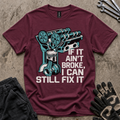Ain't Broke T-Shirt