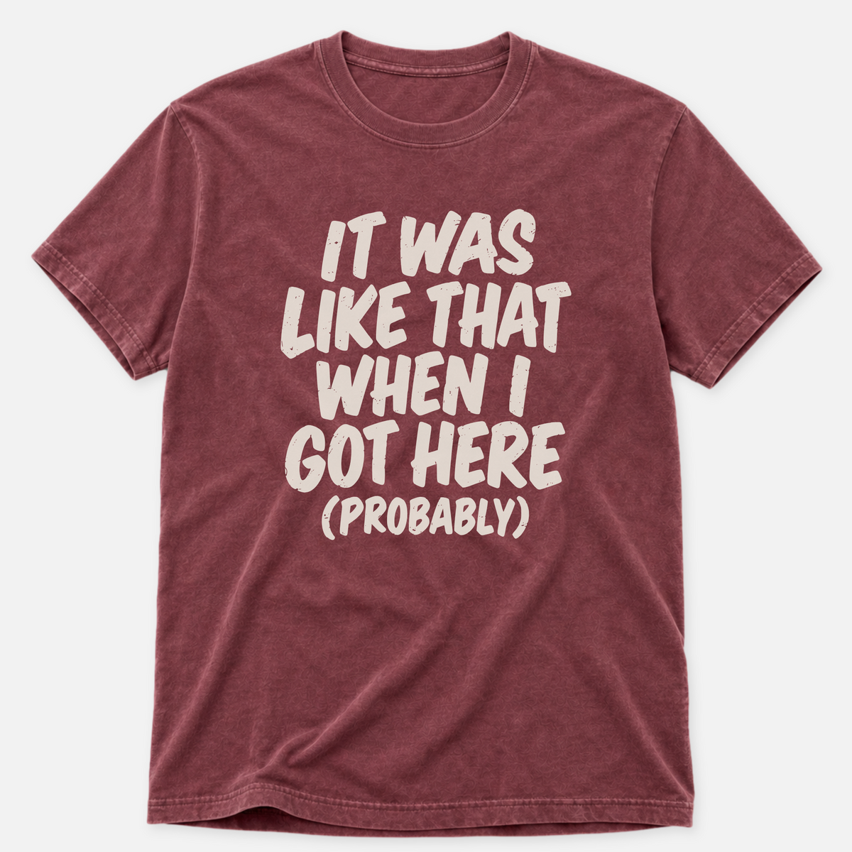 It Was Like That T-shirt