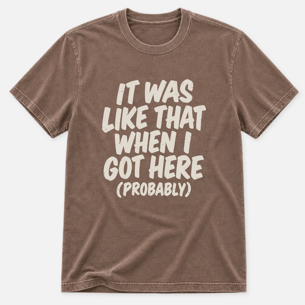 It Was Like That T-shirt