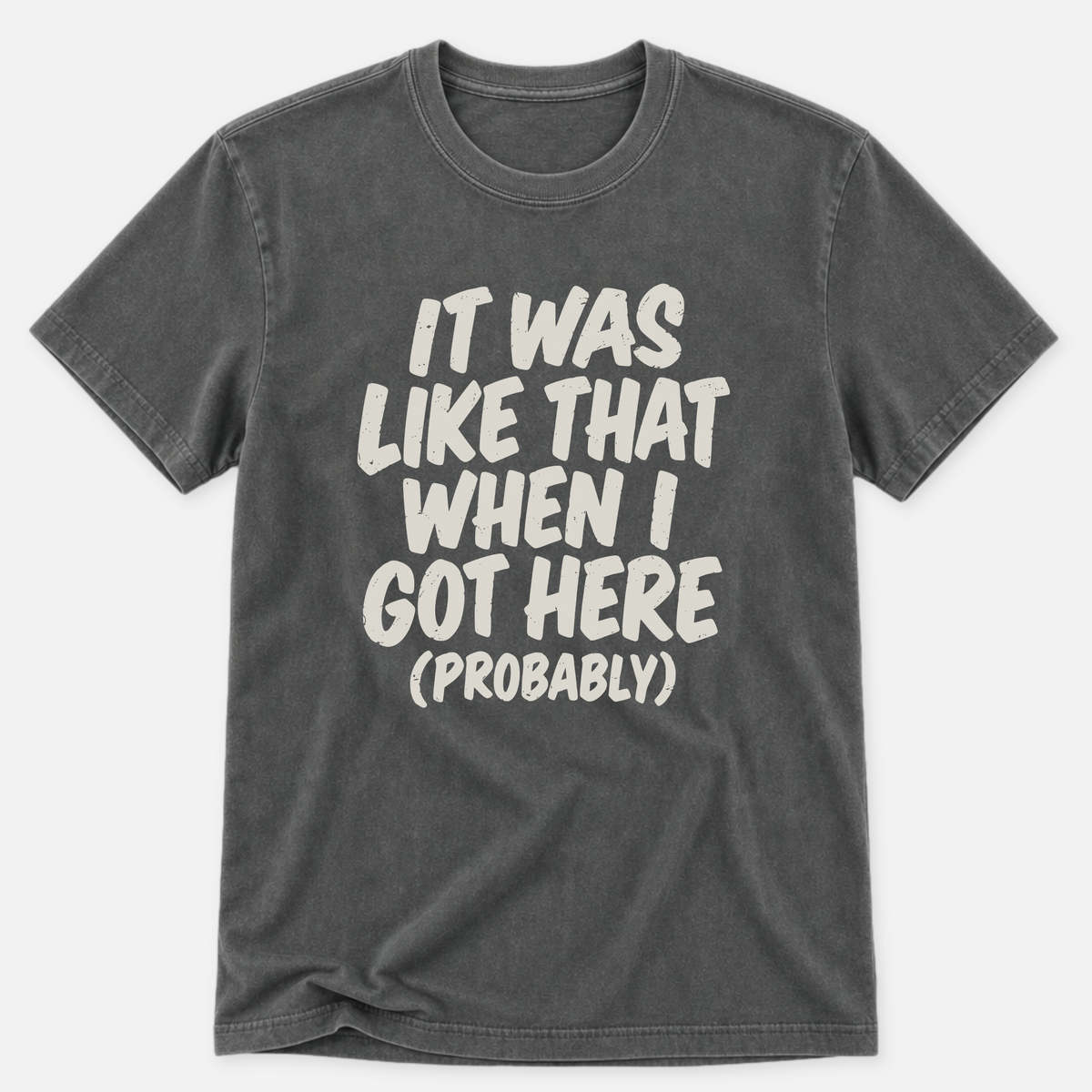 It Was Like That T-shirt