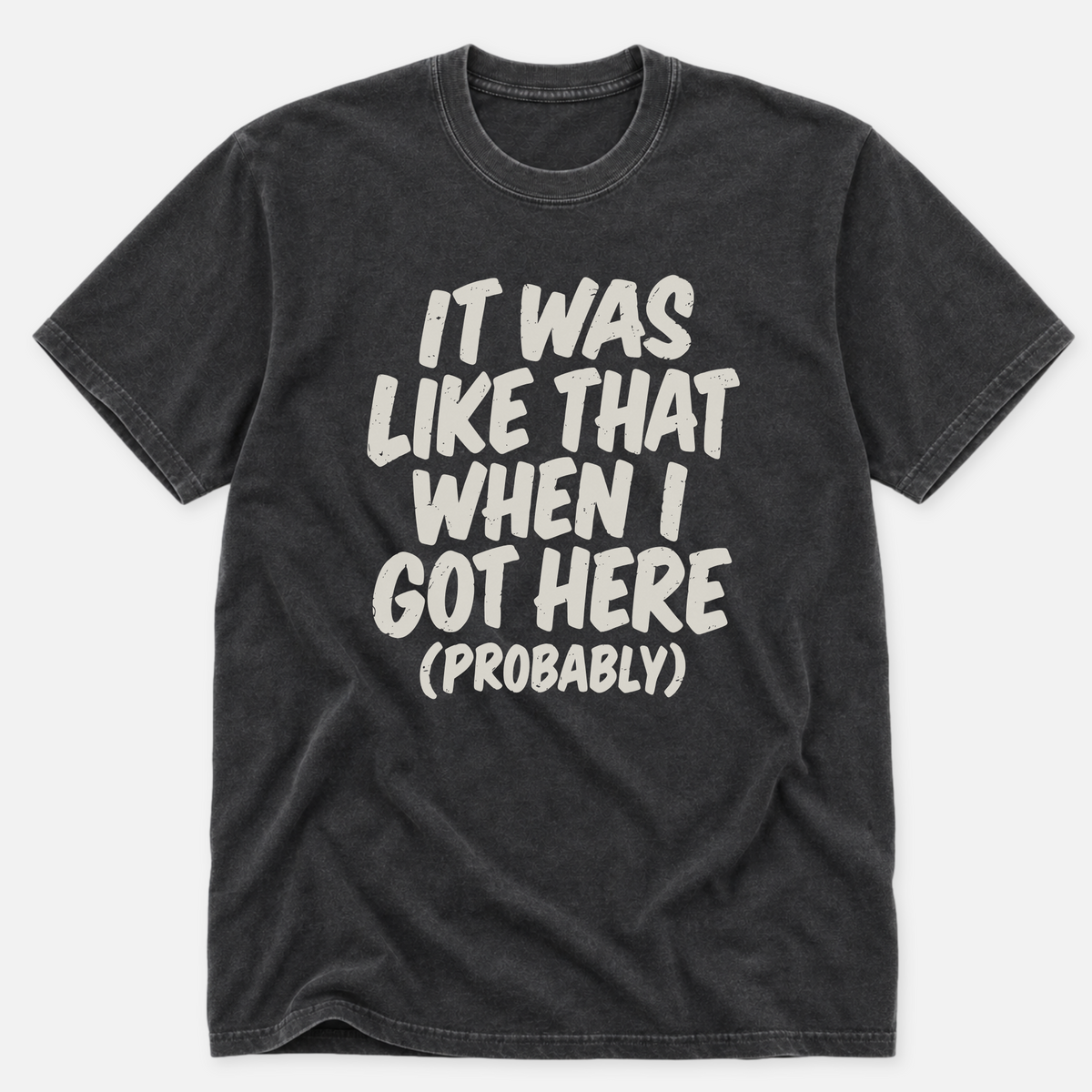It Was Like That T-shirt