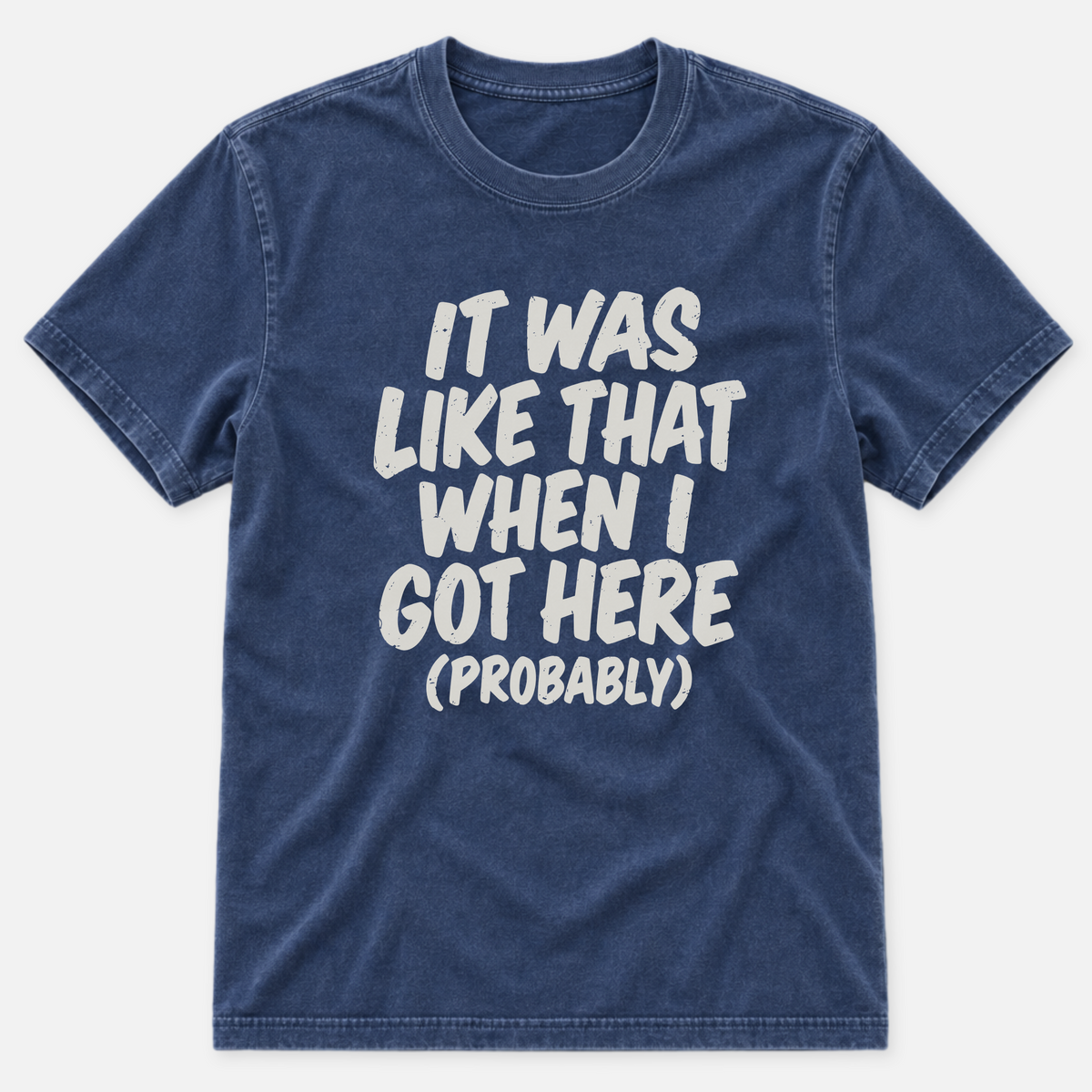 It Was Like That T-shirt
