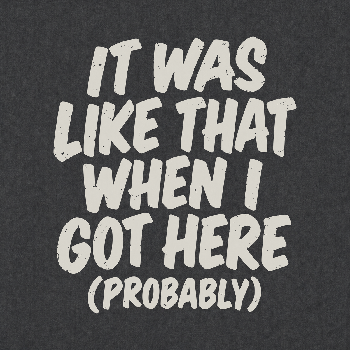 It Was Like That T-shirt