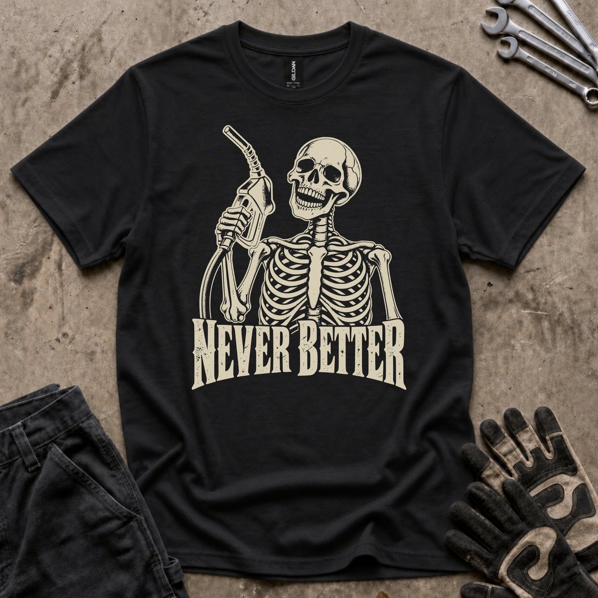 Never Better T-Shirt