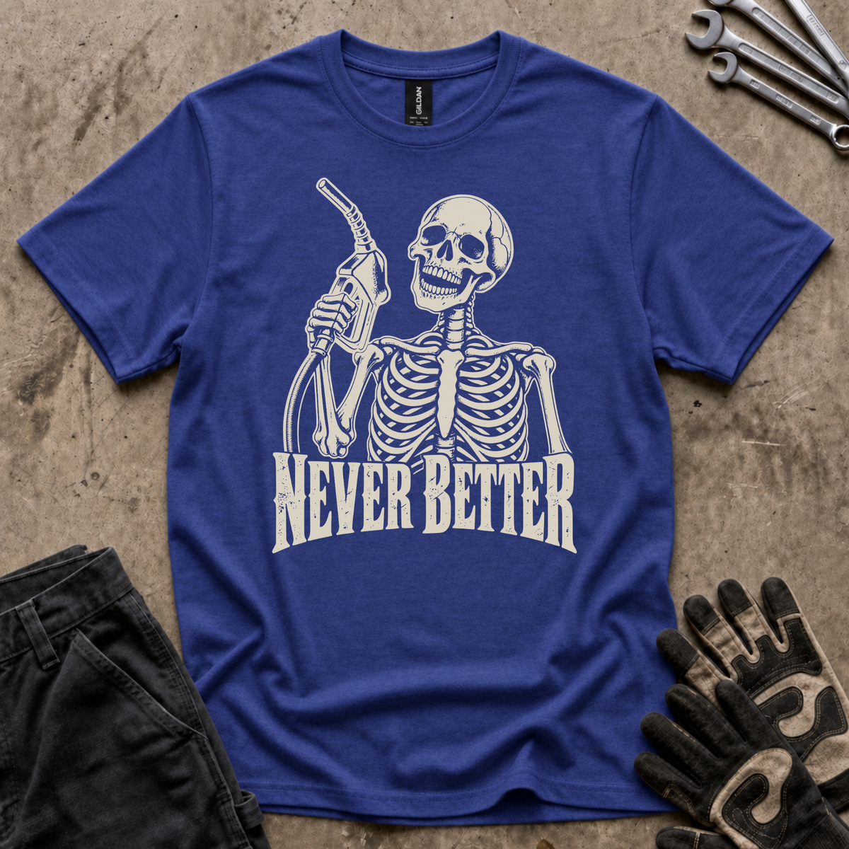 Never Better T-Shirt