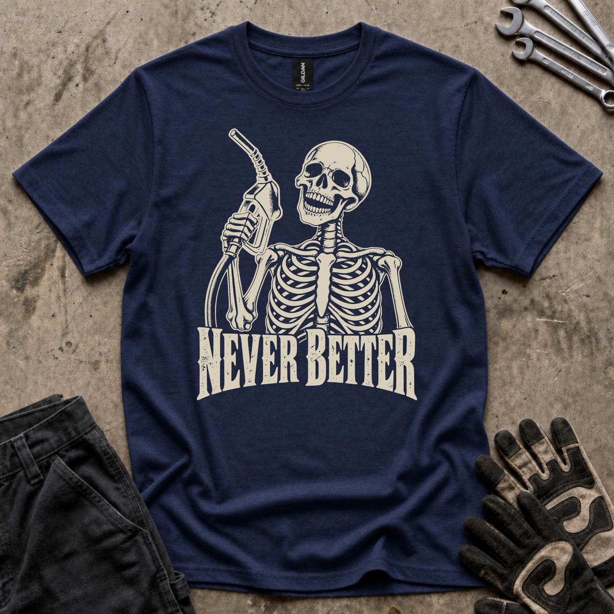 Never Better T-Shirt
