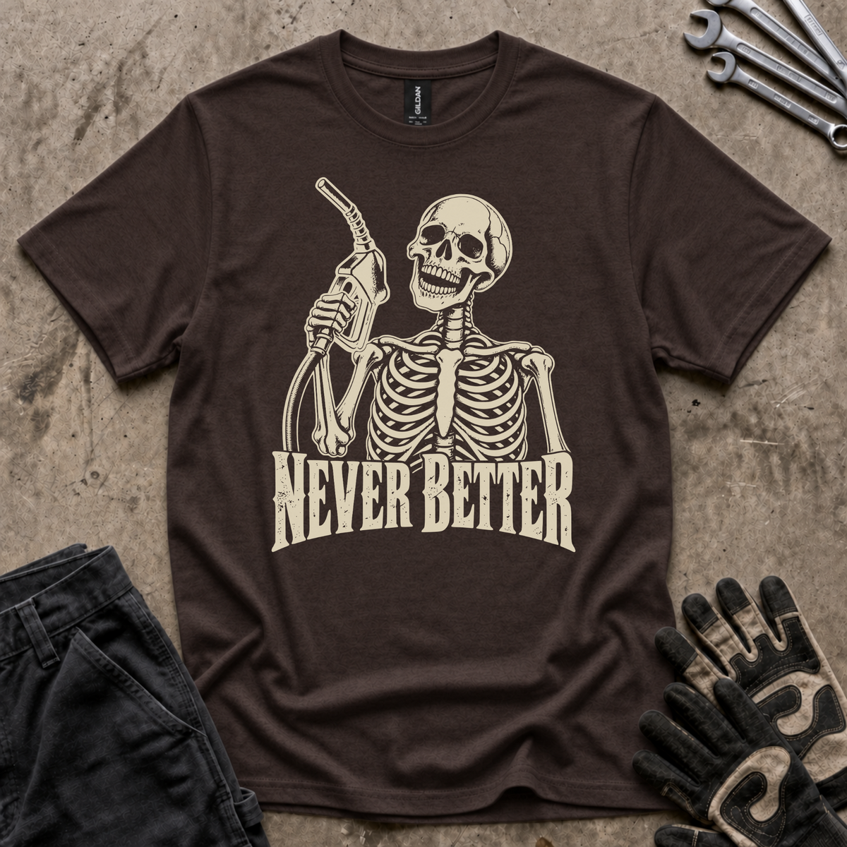 Never Better T-Shirt