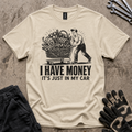 I Have Money T-Shirt