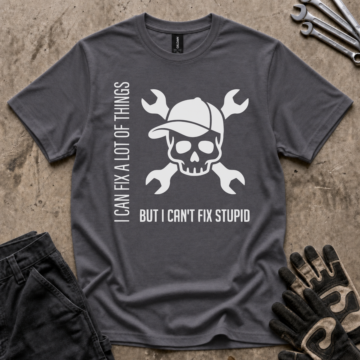 Can't Fix Stupid T-Shirt